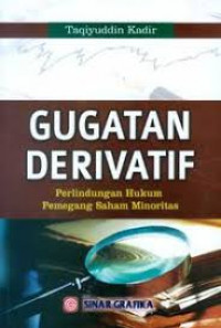 Gugatan Derivatif : Perlindungan Hukum Pemegang Saham Minoritas