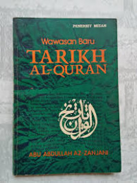 Wawasan Baru Tarikh Al-Quran / Abu Abdullah Az-Zanjani