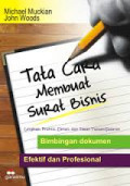 Tata Cara Membuat Surat Bisnis : Lengkap, Praktis, Detail dan Tepat Tujuan/Sasaran / Michael Muckian