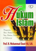 Hukum Islam: pengantar Ilmu Hukum dan Tata Hukum Islam di Indonesia / Mohammad Daud Ali
