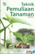 Teknik Pemuliaan Tanaman Ed. Revisi / Muhamad Syukur