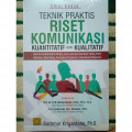 Teknik praktis riset komunikasi kuantitatif dan kualitatif Edisi kedua / Rachmat Kriyantono