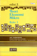 Teori Ekonomi Mikro : Buku 1 / Ari Sudarman