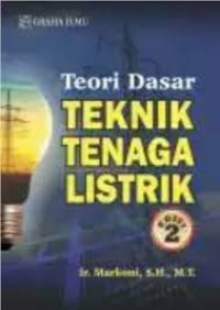 Teori dasar teknik tenaga listrik / Markoni