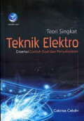 Teori singkat teknik elektro disertai contoh soal dan penyelesaian / Cekmas Cekdin