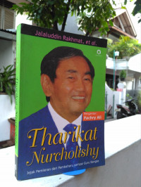 Tharikat Nurcholishy : Jejak pemikiran dari pembaharu sampai guru bangsa