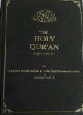 The Holy Qur'an : Original Arabic Text with English Translation r Selected Commentaries / Abdullah Yusuf Ali