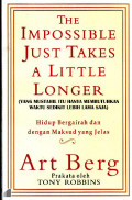 The Impossible Just Takes a Little Longer : Yang Mustahil itu Hanya Membutuhkan Waktu Sedikit Lebih Lama Saja / Art Berg
