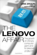 The Lenovo Affair: Kebangkitan Raksasa Komputer China dan Pengambilalihannya terhadap IBM-PC / Ling Zhijun