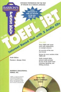 Pass Key to The TOEFL IBT : Test Of English As A Foreign Language Internet-Based Test / Pamela J. Sharpe