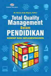 Total quality management dalam pendidikan konsep dan implementasinya / Novan Ardy wiyani