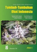 Ilmu Kimia dan Kegunaan Tumbuh-tumbuhan Obat Indonesia Jilid I / Sjamsul Arifin Ahmad