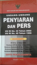 Undang-undang Penyiaran dan Pers: UU RI No. 32 Tahun 2002 dan UU RI No. 40 Tahun 1999