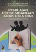 Penilaian Perkembangan Anak Usia Dini: Panduan untuk Guru, Tutor, Fasilitator dan Pengelola Pendidikan Anak Usia Dini / Uyu Wahyudin