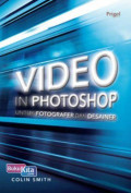 Video in photoshop untuk fotografer dan Desainer / Coilin Smith