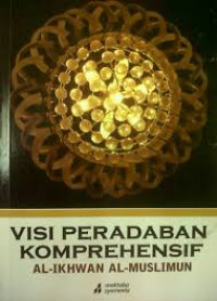 Visi Peradaban Komprehensif Al-Ikhwan Al-Muslimun