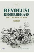 Revolusi Kemerdekaan di Kalimantan Selatan 1945-1949