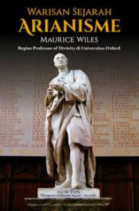 Warisan sejarah Arianisme / Maurice Wiles