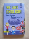 We love English: Jago Kuasai Bahasa Inggris / Hara Atqya