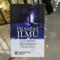 Filsafat Ilmu : Cara mudah memahami filsafat ilmu / Welhendri Azwar