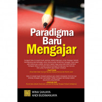 Paradigma Baru Mengajar / Wina Sanjaya