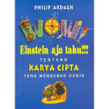 Wow! Einstein Aja Tahu!!! Tentang Karya Cipta yang Mengubah Dunia