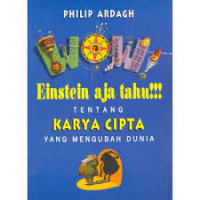Wow! Einstein Aja Tahu!!! Tentang Karya Cipta yang Mengubah Dunia
