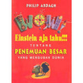 Wow! Einstein Aja Tahu!!! Tentang Penemuan Besar yang Mengubah Dunia