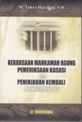 Kekuasaan Mahkamah Agung Pemeriksaan Kasasi dan Peninjauan Kembali Perkara Perdata