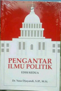 Pengantar Ilmu Politik [Edisi Kedua]