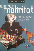 Ajaran Makrifat: penuntun jiwa yang Jawa / Zaairul Haq