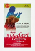 Agar bidadari cemburu padamu / Salim A. Fillah