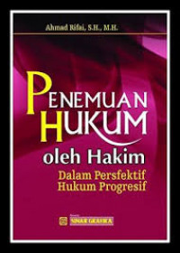 Penemuan Hukum oleh Hakim dalam Perspektif Hukum Progresif