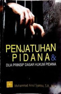 Penjatuhan Pidana dan Dua Prinsip Dasar Hukum Pidana