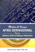 Makna dan Fungsi Afiks Derivasional Dalam Bahasa Arab dan Bahasa Indonesia / Akhmad Sauqi Ahya