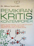 Pemikiran Kritis Kontemporer : dari teori kritis, culture studies, feminisme, postkolonial hingga multikulturalisme