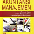 Akuntansi Manajemen: Informasi Biaya untuk Mengendalikan Aktivitas Operasi dan Investasi / L.M. Samryn
