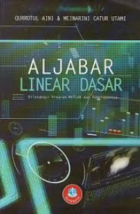 Aljabar Linear Dasar: dilengkapi program MATLAB dan penerapannya