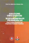 Anatomi Organisasi dan Kepemimpinan Pendidikan (Telaah terhadap Organisasi dan Pengelolaan Organisasi Pendidikan)