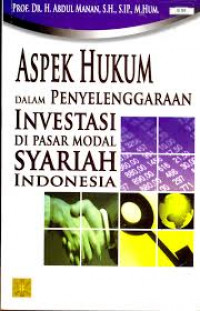 Aspek Hukum dalam Penyelenggaraan Investasi di Pasar Modal Syariah Indonesia