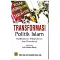 Transformasi Politik Islam: radikalisme, khilafatisme, dan demokrasi