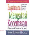 Bagaimana Mengatasi Kecemasan (How to Win Over Worry)