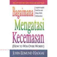 Bagaimana Mengatasi Kecemasan (How to Win Over Worry)