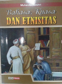 Bahasa, Kuasa, dan Etnisitas / Muhandis Azzuhri