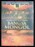 Bangkit dan Runtuhnya Bangsa Mongol : 602-770 H / 1206-1368 M Dari Era Jenghis Khan Hingga Pertempuran Ain Jalut / Ali Muhammad Ash- Shallabi