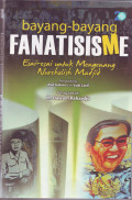 Bayang-bayang Fanatisisme: Esai-esai untuk Mengenang Nurcholis Madjid