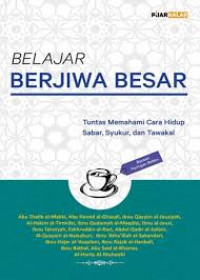 Belajar berjiwa besar : tuntas memahami cara hidup sabar, syukur dan tawakal