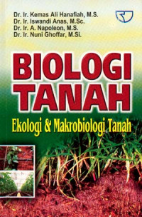 Biologi Tanah : Ekologi dan Makrobiologi Tanah / Kemas Ali Hanafiah