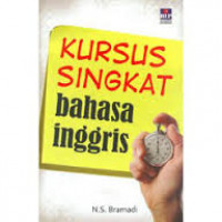 Kursus Singkat Bahasa Inggris / N.S. Bramadi