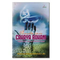 Pendaran Cahaya Rohani : Sejarah dan Ajaran Makrifah Islam